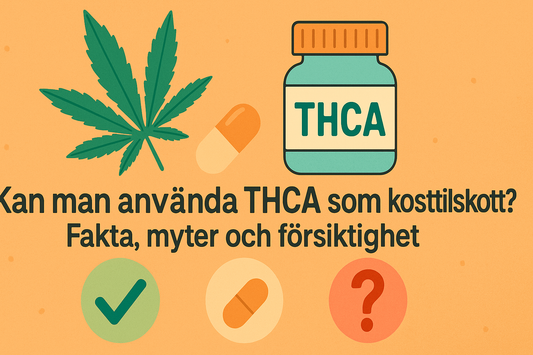 Kan man använda THCA som kosttillskott? Fakta, myter och försiktighet