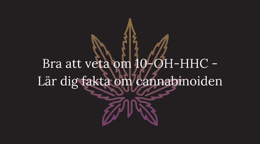 Vad är 10-OH-HHC? Effekter, laglighet och hur kroppen påverkas